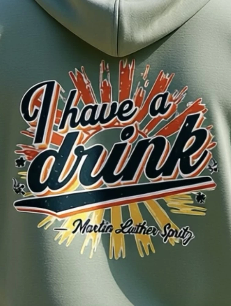 Sweat-shirt à capuche homme coloris vert sauge "I have a drink" Martin Luther Spritz.